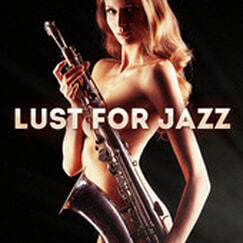 LUST FOR JAZZ, Vol 1 Very Sexy and Sensual Jazz Pieces (Rendez-Vous Digital 2013 w/ Marta Raviglia 4tet)