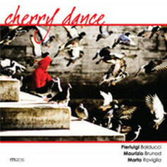 CHERRY DANCE - Balducci, Brunod, Raviglia (Monk Records 2010 - Executive Producer)